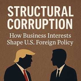 How American Foreign Policy Became a Corporate Power Play