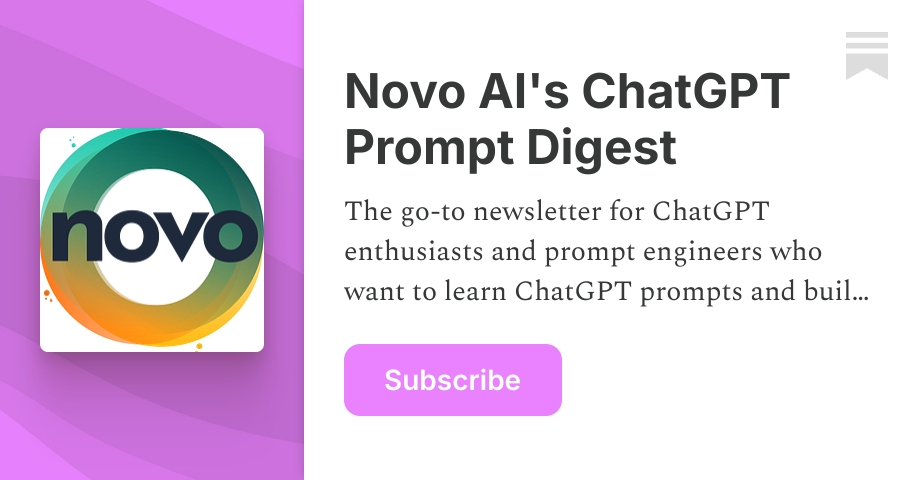 Novo AI's ChatGPT Prompt Digest | Substack