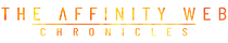 The Affinity Web Chronicles