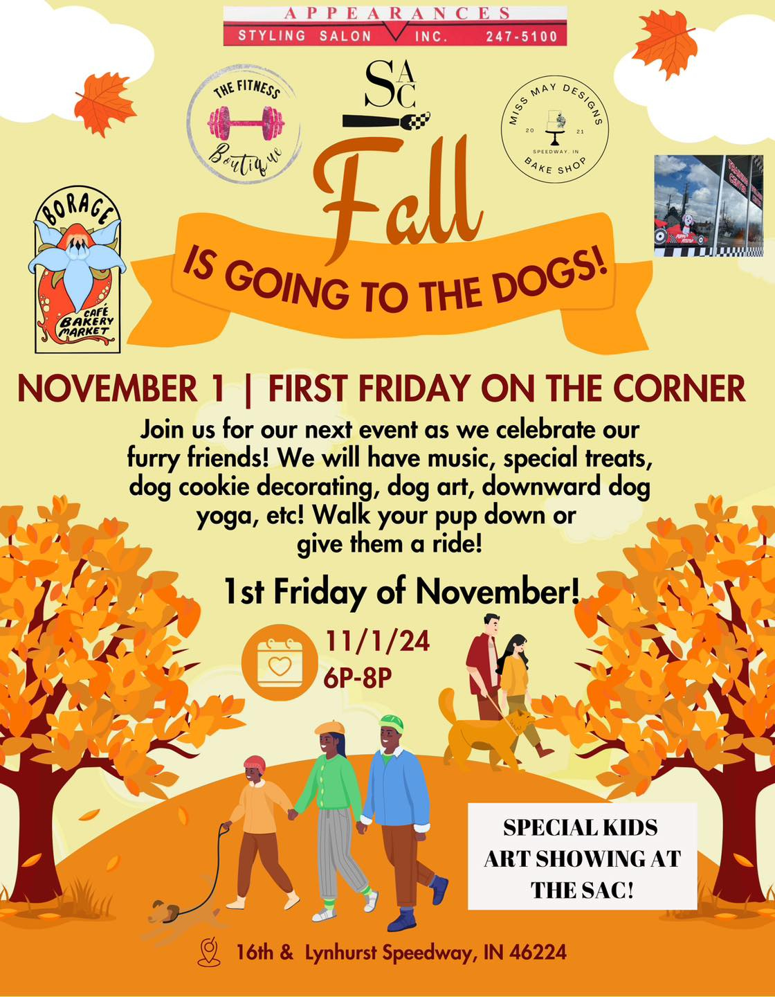 May be an image of 3 people and text that says 'APPEARANCES STYLING SALON INC. 247-5100 THE FITHESS Sc MAY DE B1GR 16nR IS5 နနီုမ BTTAH Fell PERDWAT BAKE HOP IS GOING To THE DOGS! BORAGE MARKE ጵያ T NOVEMBER 1 I FIRST FRIDAY ON THE CORNER Join uS for our next event as we celebrate our furry friends! We will have music, special treats, dog cookie decorating, dog art, downward dog yoga, etc! Walk your down or give them α ride! 1st Friday of November! 11/1/24 6P-8P SPECIAL KIDS ART SHOWING AT THE THESAC! SAC! 16th & Lynhurst Speedway, IN 46224'