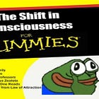 A Primer Guide To The Shift In Consciousness Part I