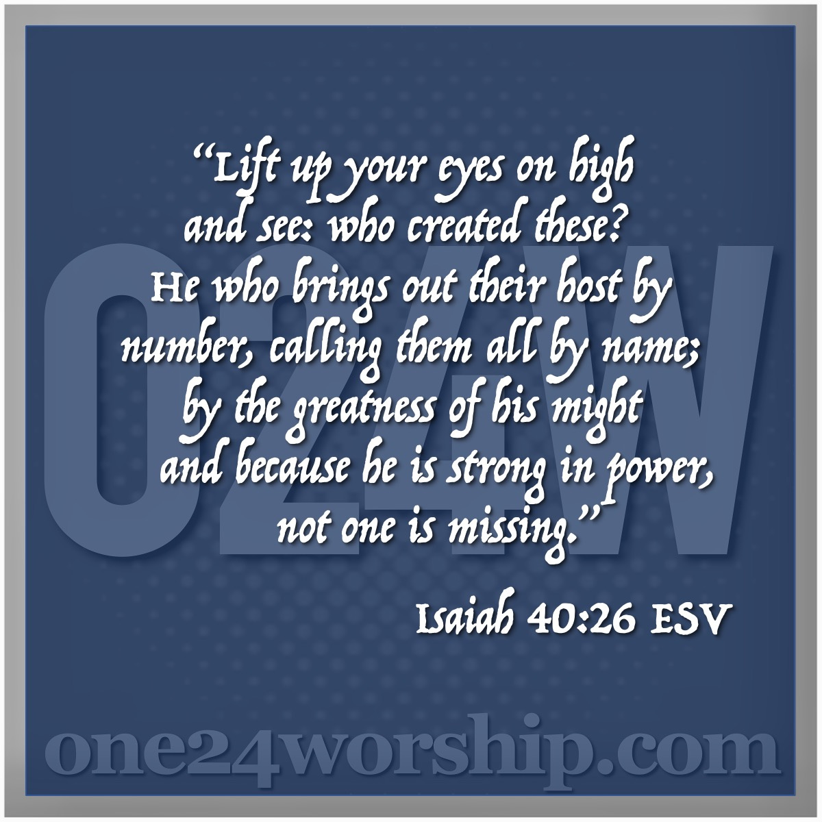 Image of the one24worship.com logo with Isaiah 40:26 quote superimposed.