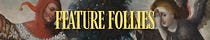 Feature Follies