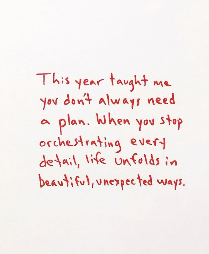 This may contain: a piece of paper with writing on it that says, this year taught me you don't always need a plan when you stop orchestrating every detail, like unfolds in beautiful, unappied