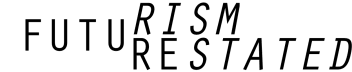 Futurism Restated