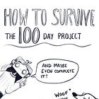 How to Survive the 100 Day Project: an Illustrated Guide