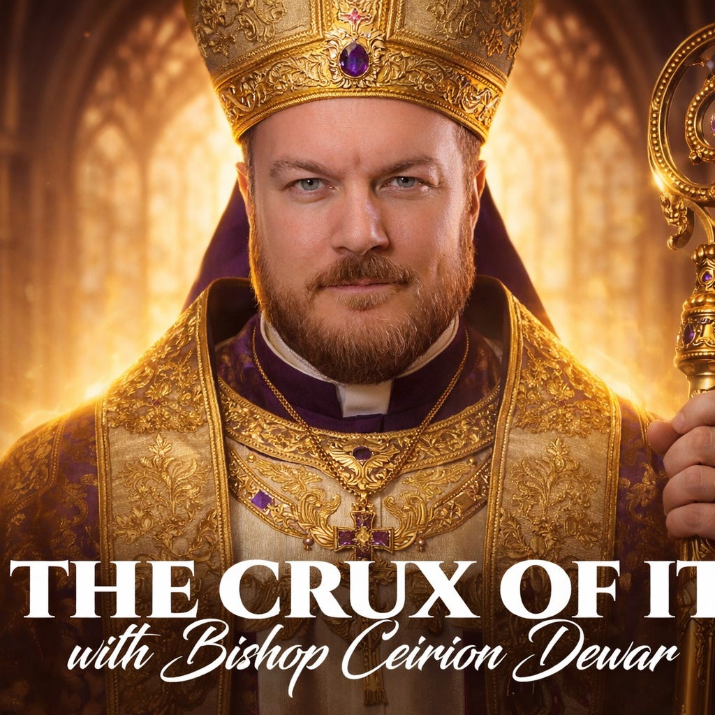 The Crux of It with Bishop Ceirion H. Dewar FSHC