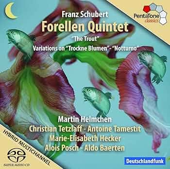 Franz Schubert: Trout Quintet / Trockne Blumen Variations / Notturno