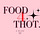 FOOD 4 THOT