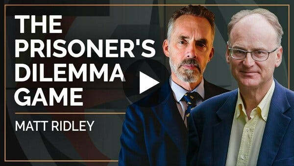 The Prisoner's Dilemma Game | Matt Ridley & Jordan B. Peterson The Prisoner's Dilemma Game | Matt Ridley & Jordan B. Peterson
