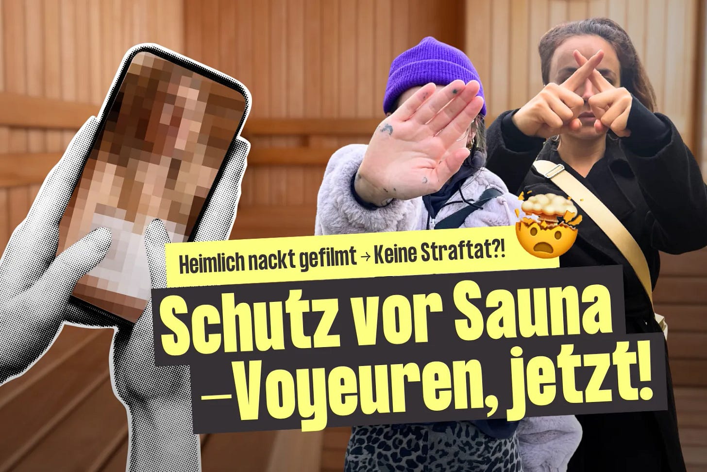 An illustrated protest graphic against sauna voyeurism. On the left, a stylized hand holds a smartphone showing a heavily pixelated image of a naked woman. On the right, two women stand in winter clothes inside a sauna-like space; one covers her face with her hand, and the other forms an X with her arms. A bold yellow-and-black headline reads “Protection from sauna voyeurs, now!” with a smaller banner above saying “Secretly filmed naked → Not a criminal offense?!” and a shocked-face emoji. An illustrated protest graphic against sauna voyeurism. On the left, a stylized hand holds a smartphone showing a heavily pixelated image of a naked woman. On the right, two women stand in winter clothes inside a sauna-like space; one covers her face with her hand, and the other forms an X with her arms. A bold yellow-and-black headline reads “Protection from sauna voyeurs, now!” with a smaller banner above saying “Secretly filmed naked → Not a criminal offense?!” and a shocked-face emoji.