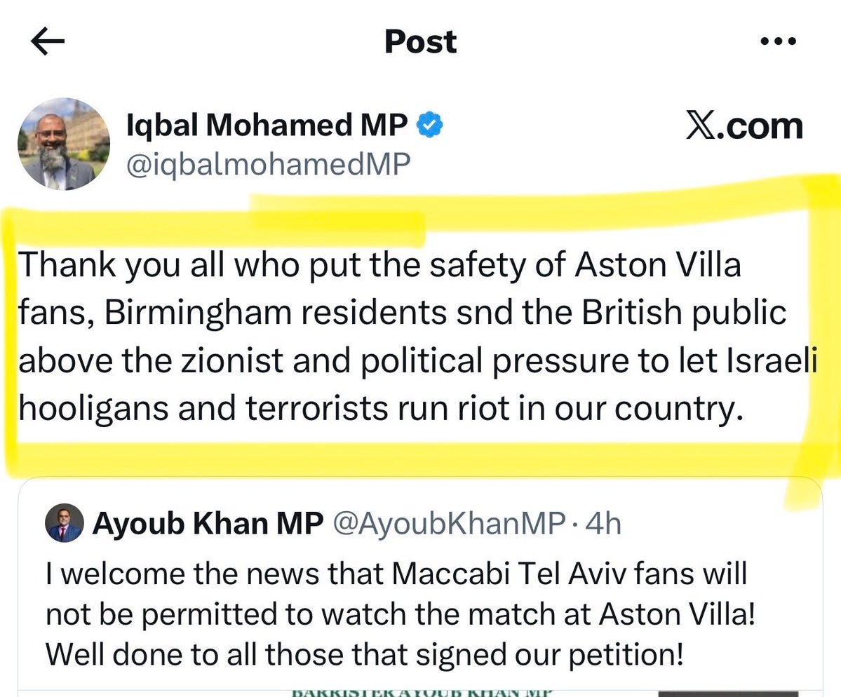 Screenshot of X posts from Iqbal Mohamed MP and Ayoub Khan MP. Iqbal thanks those prioritizing safety of Aston Villa fans Birmingham residents and British public over Zionist pressure to allow Israeli hooligans and terrorists. Ayoub welcomes news that Maccabi Tel Aviv fans will not be permitted to watch the match at Aston Villa and praises petition signers.