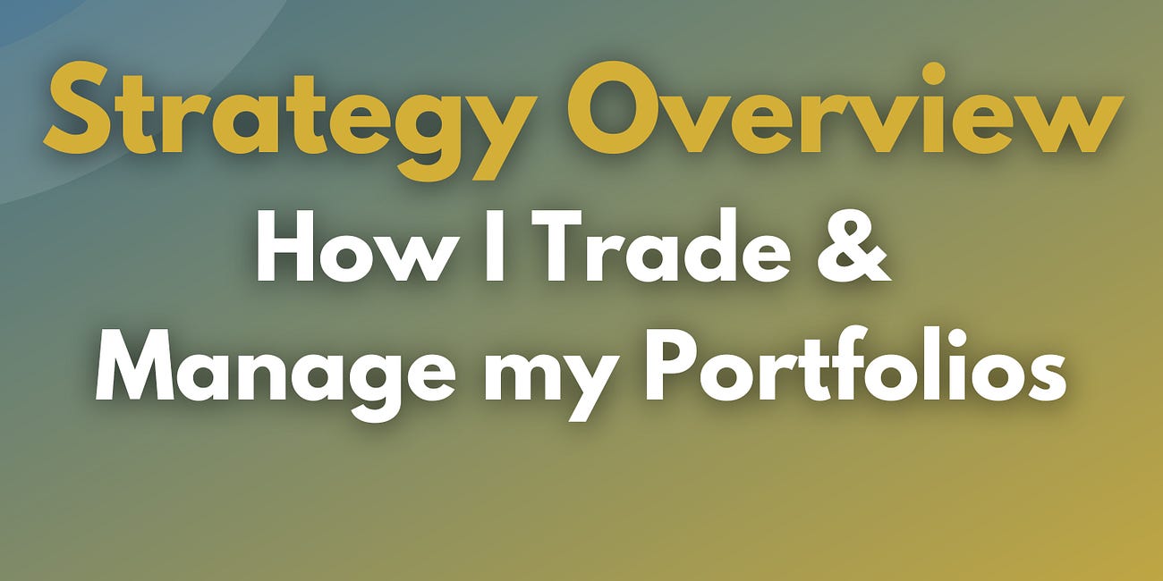Strategy Overview: How I Trade & Manage My Portfolios