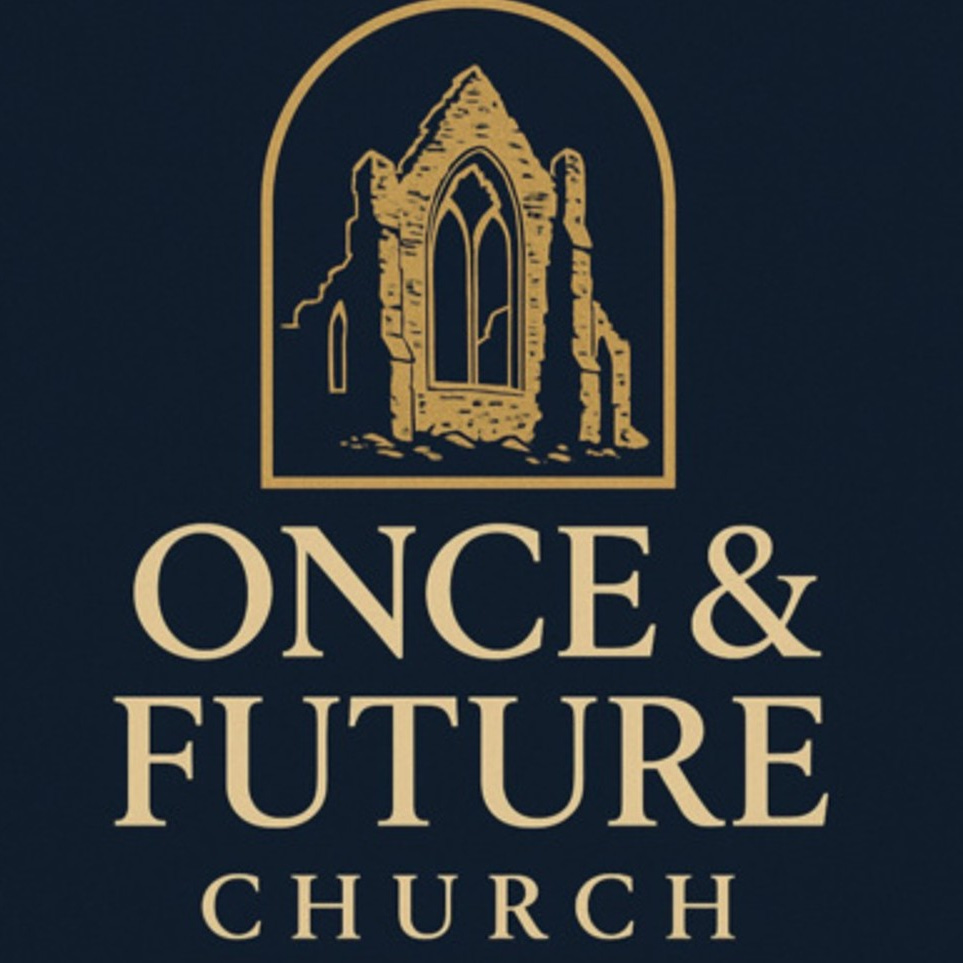 Once and Future Church