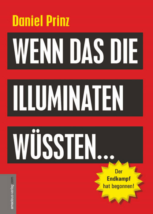 Wenn das die Illuminaten wüssten... der Endkampf hat begonnen! von Daniel Prinz