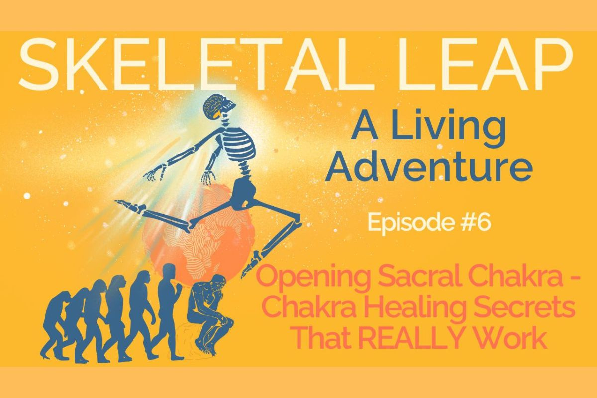 Opening Sacral Chakra: Chakra Healing Secrets That REALLY Work