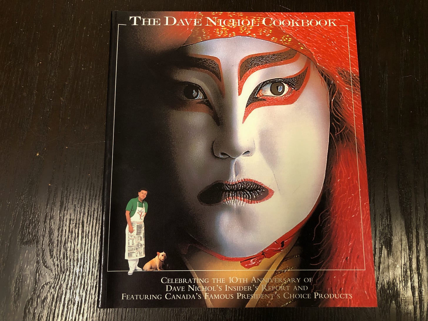 The cover of The Dave Nichol Cookbook: Celebrating the 10th Anniversary of Dave Nichol's Insider's Report and Featuring Canada's Famous President's Choice Products"