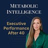 Metabolic Intelligence™ by Executive Metabolism™