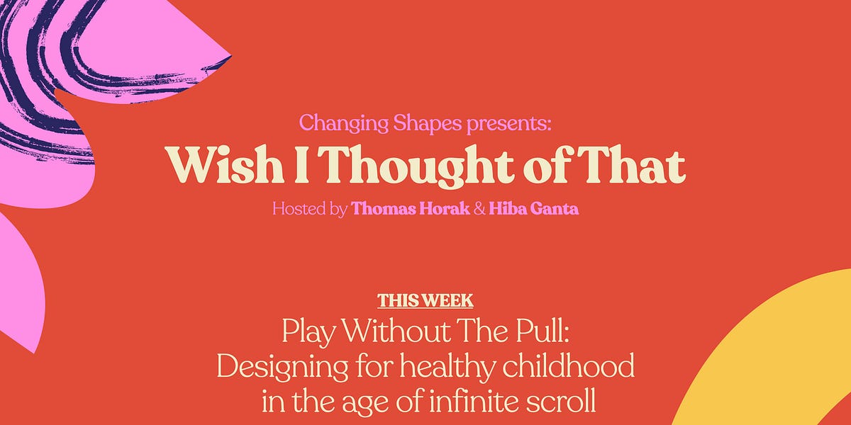 EP 9: “Wish I Thought of That” – Play Without the Pull: Designing for Independence, Not Dependence