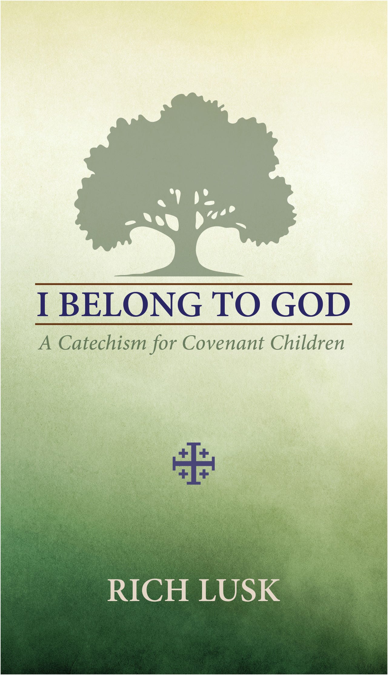 I Belong to God: A Catechism for Covenant Children by Rich Lusk I Belong to God: A Catechism for Covenant Children by Rich Lusk