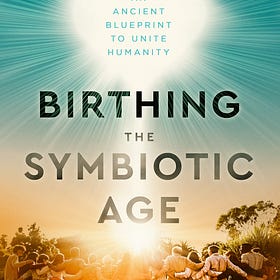 Birthing the Symbiotic Age Synopsis