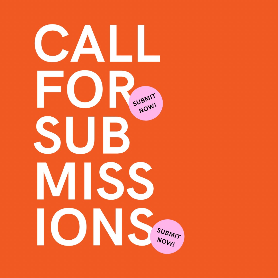 Orange background, white letters that read CALL FOR SUBMISSIONS
