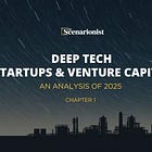 Deep Tech Startups & Venture Capital: An Analysis of 2025 | Chapter 1