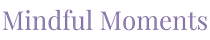 Mindful Moments | Bronwyn Morrissey
