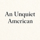An Unquiet American