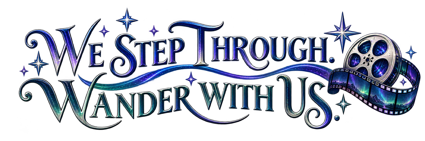 We Step Through. Wander with us. We Step Through. Wander with us.