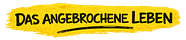 Das angebrochene Leben