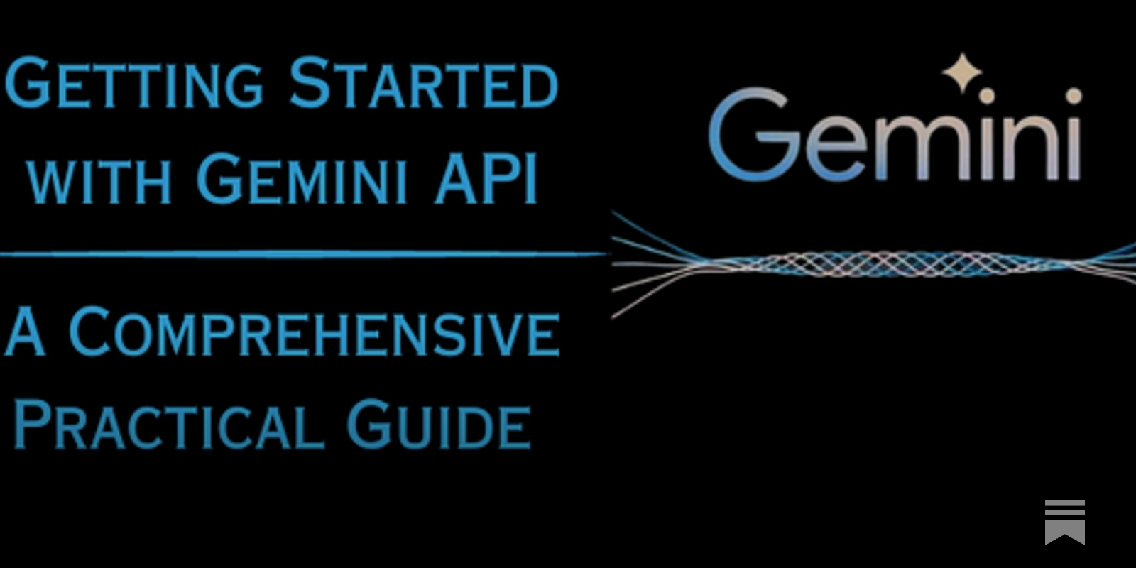 Getting Started with Gemini API: A Comprehensive Practical Guide