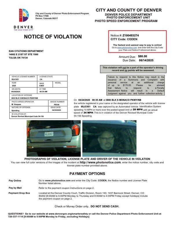 Violation notice from the City and County of Denver. Includes details of the time and place of my ticket, my speed, and photos of me driving and the car license plate as proof.