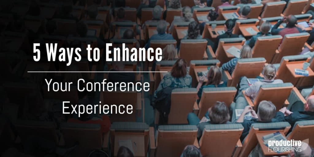 //productiveflourishing.com/conference-experience/ //productiveflourishing.com/conference-experience/