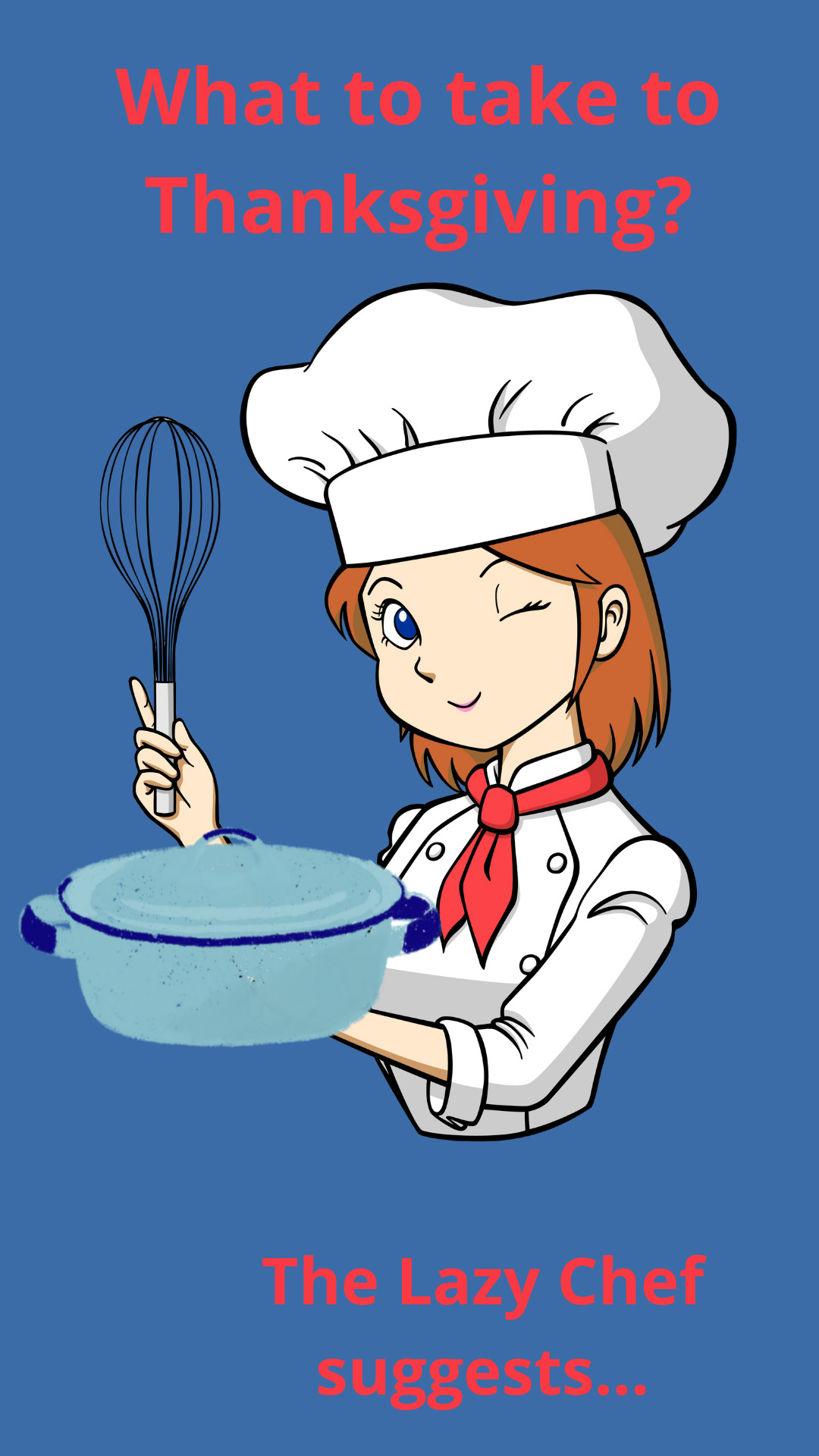 What to take to Thanksgiving? The Lazy Chef suggests... What to take to Thanksgiving? The Lazy Chef suggests...