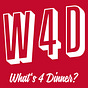 "What's 4 Dinner?"