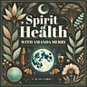 Lady Amanda Merry from Spirit of Health Podcast