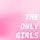 The Only Girls Who Don't Fall at Your Feet