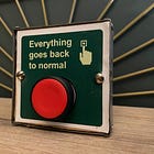 Demo Vault: The Everything Goes Back To Normal Button