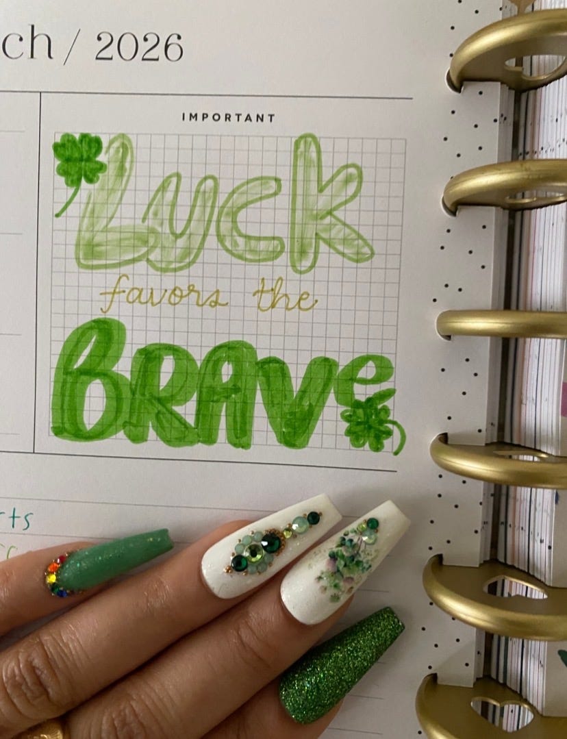 lettering using various shades of green markers that says luck favors the brave and my st patricks themed fingernails in the picture lettering using various shades of green markers that says luck favors the brave and my st patricks themed fingernails in the picture