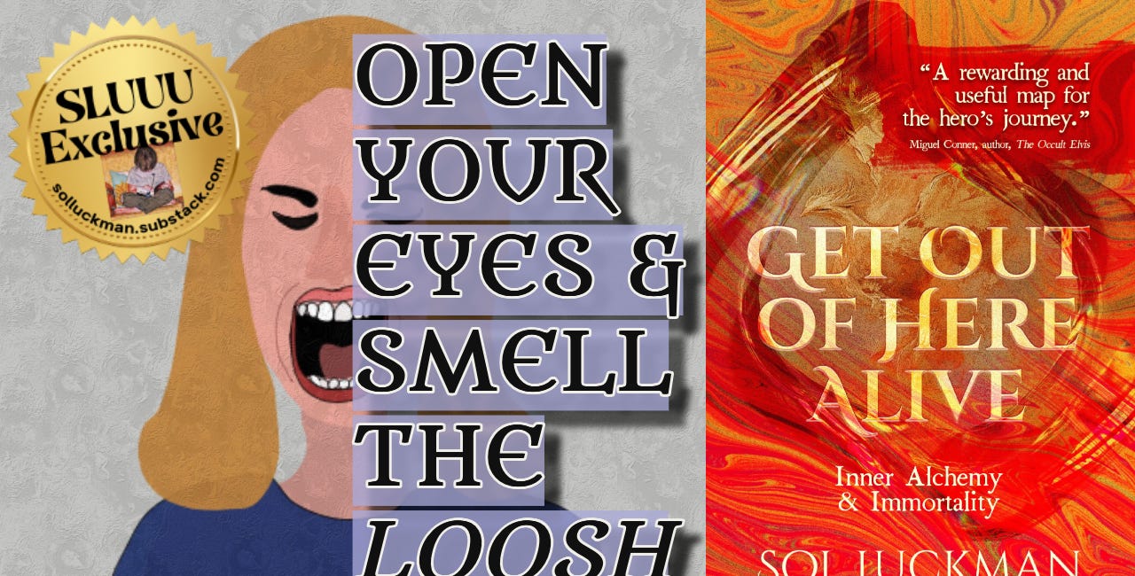 🫣 Open Your Eyes & Smell the Loosh