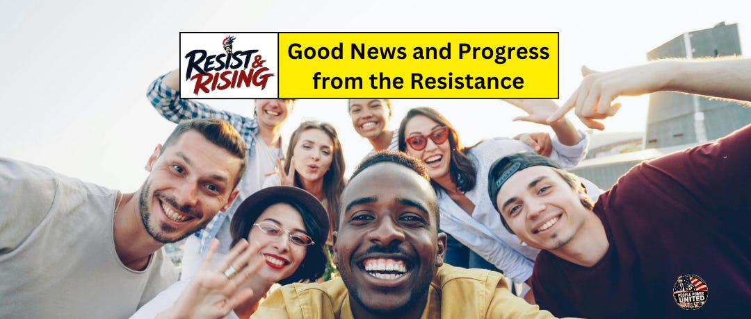 Good News and Progress from the Resistance.