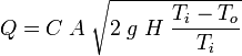 Q = C; A; sqrt {2;g;H;frac{T_i - T_o}{T_i}}