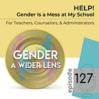 Gender: A Wider Lens