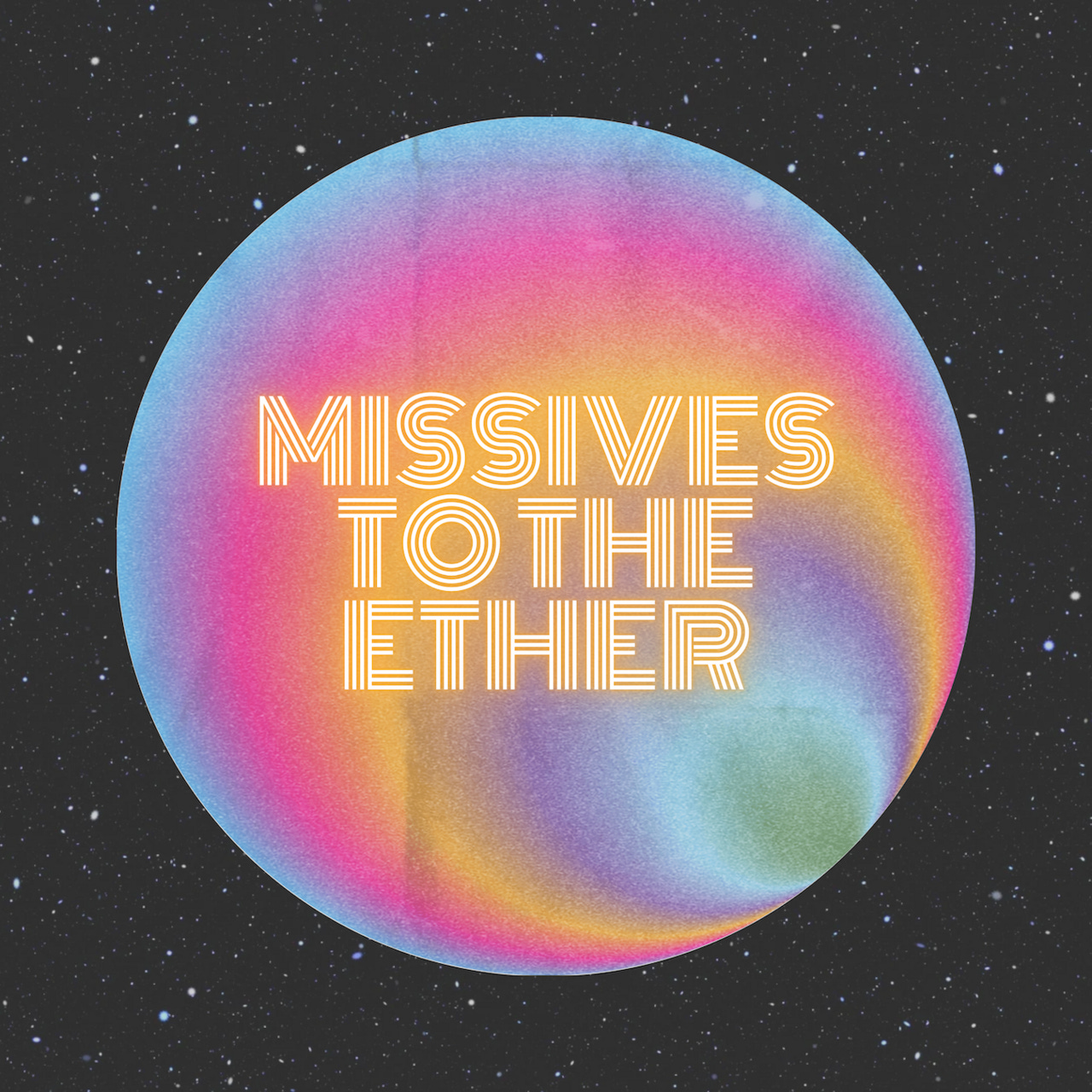 Missives to the Ether 