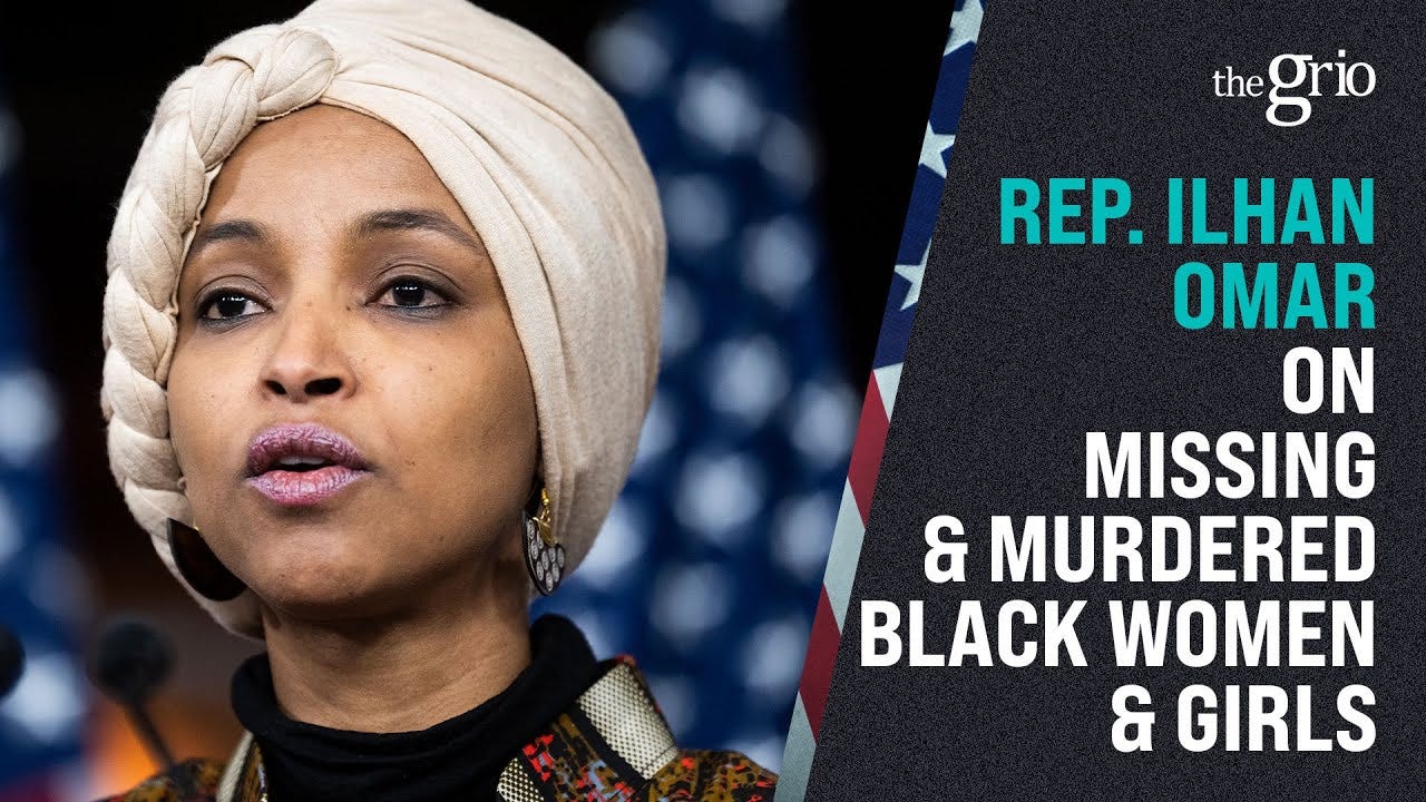 Rep. Ilhan Omar on Missing & Murdered Black Girls & Women - YouTube Rep. Ilhan Omar on Missing & Murdered Black Girls & Women - YouTube