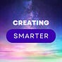 Creating Smarter