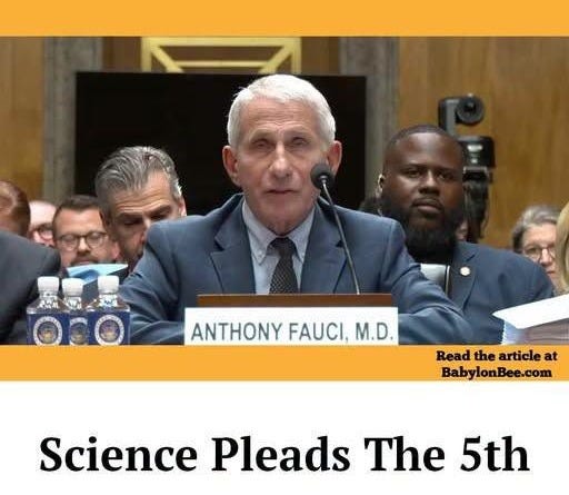 May be an image of text that says 'ocO ANTHONY FAUCI, M.D. Read the article at BabylonBee.com Science Pleads The 5th' May be an image of text that says 'ocO ANTHONY FAUCI, M.D. Read the article at BabylonBee.com Science Pleads The 5th'