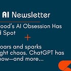 🤓 Hollywood’s AI Obsession Has a Blind Spot