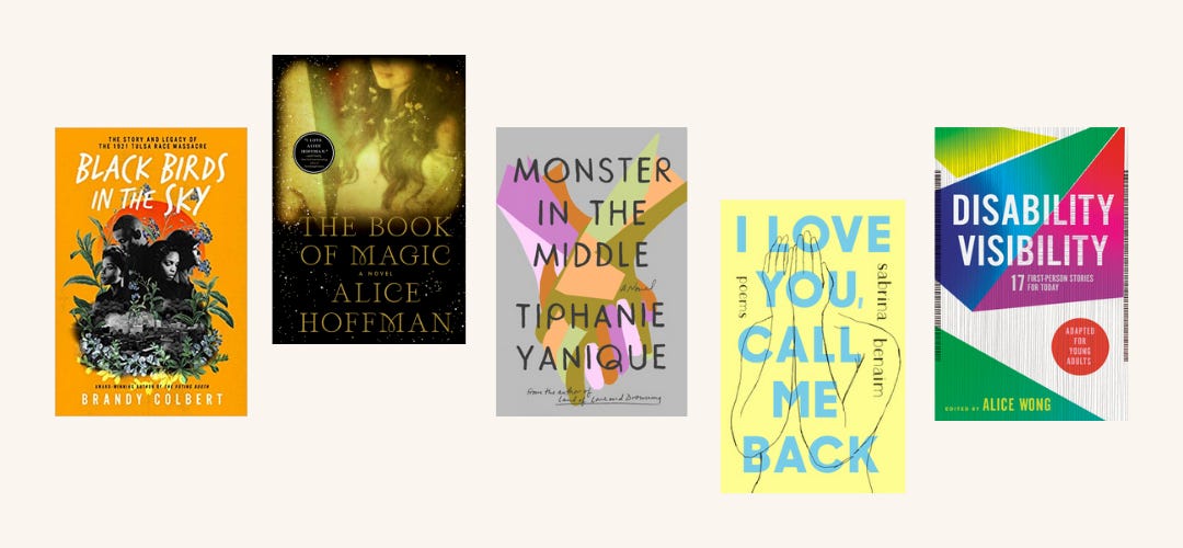 Book covers of Black Birds in the Sky, The Book of Magic, Monster in the Middle, I Love You Call Me Back, Disability Visibility (for Young Adults)
